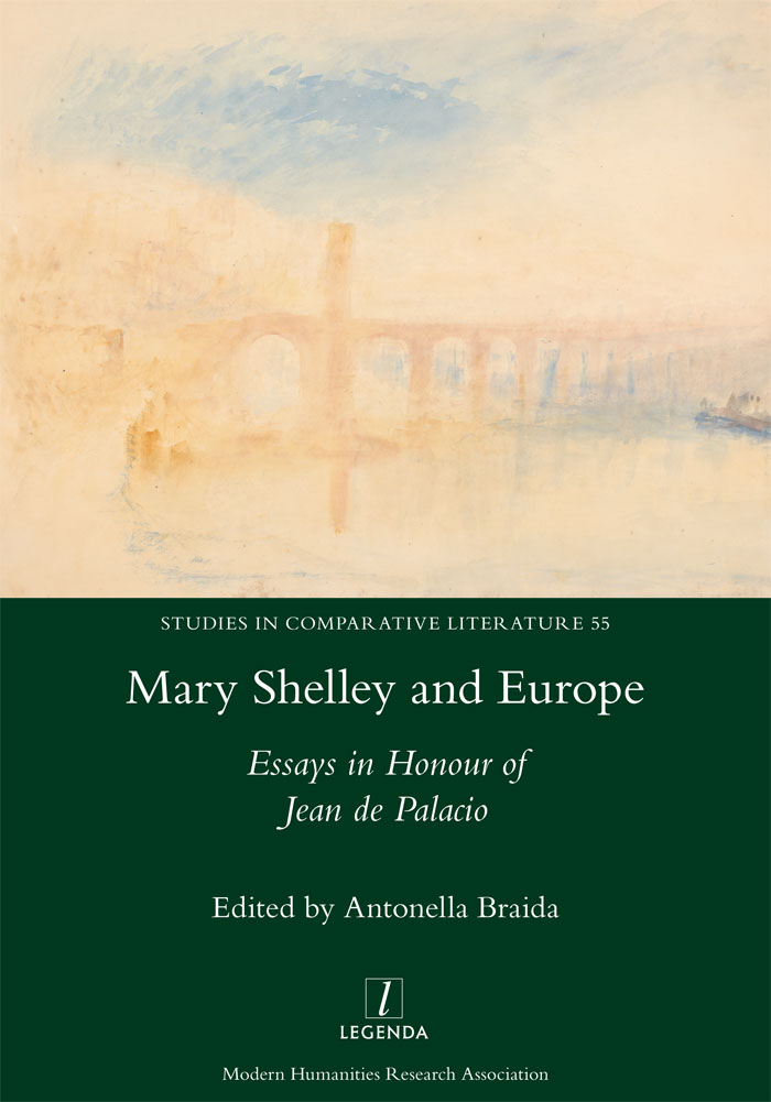 Mary Shelley and Europe: Essays in Honour of Jean de Palacio. Edited by Antonella Braida. Review by Jacqueline&nbsp;Mulhallen