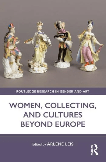Women, Collecting, and Cultures beyond Europe. Arlene Leis. Review by Valeria&nbsp;Viola